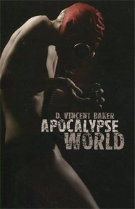 Apocalypse World - Vincent D. Baker