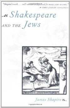 Shakespeare and the Jews - James Shapiro