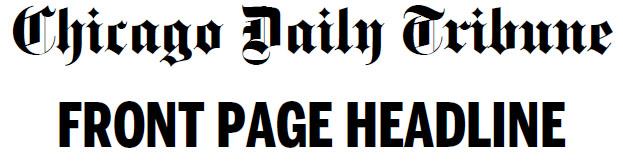 Chicago Daily Tribune - Front Page Headline