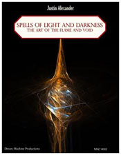 Spells of Light and Darkness: The Art of Flame and Void - Justin Alexander